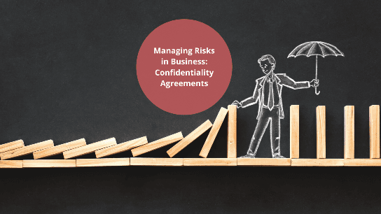 Managing Risks in Business: Confidentiality Agreements