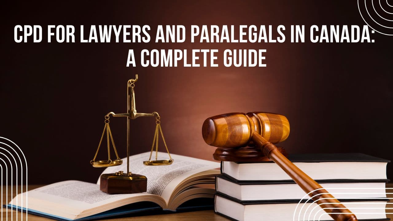 CPD for Lawyers and Paralegals in Canada: A Complete Guide