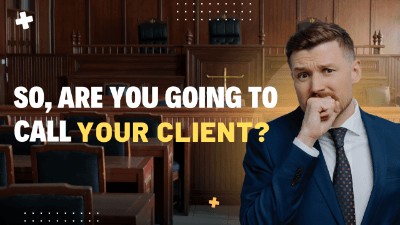 So, You Are Going To Call Your Client?